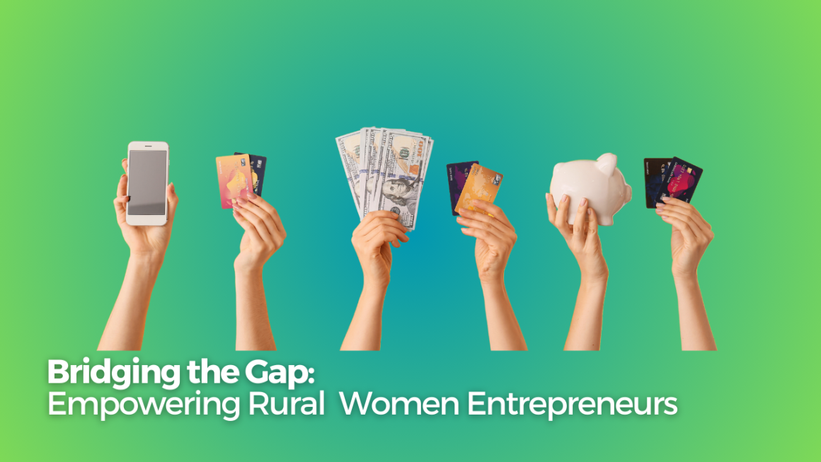 How might we support and empower women entrepreneurs in rural areas to start and grow successful businesses?