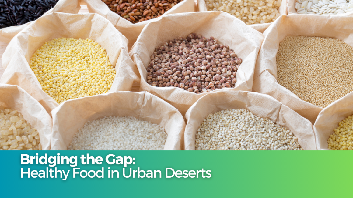 How might we improve access to healthy and affordable food options in food deserts within urban areas?